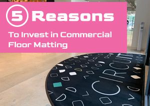 5 reasons to invest in commercial floor matting